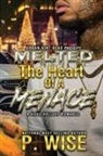 P. Wise - Melted The Heart of A Menace