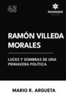 Mario R. Argueta - Ramón Villeda Morales Luces y sombras de una primavera política