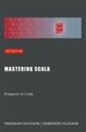 Frahaan Hussain, Kameron Hussain - Mastering Scala