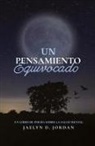 Jaelyn D. Jordan - UN PENSAMIENTO EQUIVOCADO EDICIÓN EXTENDIDA