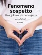 Marcy Schaaf - Fenomeno sospetto Una guida al pH per ragazze. (italian) pHishy pHenomenon