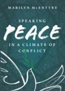 Marilyn Mcentyre - Speaking Peace in a Climate of Conflict