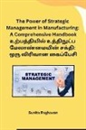 Sunita Raghavan - The Power of Strategic Management in Manufacturing