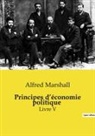 Alfred Marshall - Principes d'économie politique