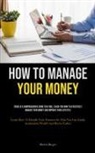 Michel Rieger - How To Manage Your Money