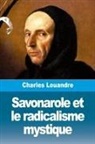 Charles Louandre - Savonarole et le radicalisme mystique