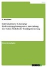 F Krosinter, F. Krosinter - Individualisierte 6-monatige Krafttrainingsplanung unter Anwendung des Stufen-Modells der Trainingssteuerung