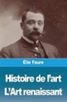 Élie Faure - Histoire de l'art