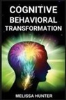 Melissa Hunter - COGNITIVE BEHAVIORAL TRANSFORMATION