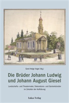 Gerd-Helge Vogel - Die Brüder Johann Ludwig und Johann August Giesel