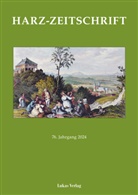 Harzverein für Geschichte und Altertumskund, Harzverein für Geschichte und Altertumskunde - Harz-Zeitschrift für den Harz-Verein für Geschichte und Altertumskunde: Harz-Zeitschrift für den Harz-Verein für Geschichte und Altertumskunde / Harz-Zeitschrift