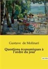Gustave De Molinari - Questions économiques à l'ordre du jour