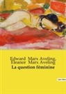 Edward Marx Aveling, Eleanor Marx Aveling - La question féminine