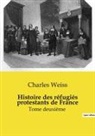 Charles Weiss - Histoire des réfugiés protestants de France