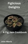 Jose Maria - Figlicious Delights