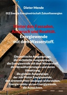 Dieter Mende - Hinter den Fassaden, Anspruch und Realität. Energiewende mit dem Wasserstoff.