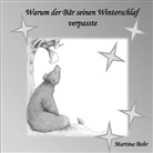 Martina Bohr - Warum der Bär seinen Winterschlaf verpasste
