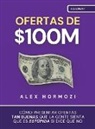 Alex Hormozi - Ofertas de $100M