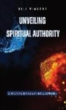 Bill Vincent - Unveiling Spiritual Authority
