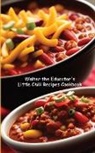 Walter the Educator - Walter the Educator's Little Chili Recipes Cookbook
