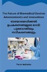 Tarun Malhotra - The Future of Biomedical Devices Advencements and Innovations