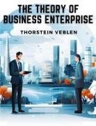Thorstein Veblen - The Theory of Business Enterprise
