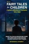 Wonderful Stories - Fairy Tales for Children A great collection of fantastic fairy tales. (Vol. 10)