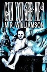 M. R. Williamson - Can You See Me