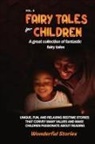 Wonderful Stories - Fairy Tales for Children A great collection of fantastic fairy tales. (Vol. 9)