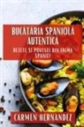 Carmen Hernandez - Buc¿t¿ria Spaniol¿ Autentic¿