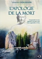 Sébastien Cazaudehore - L'apologie de la mort