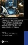 Anshu Tanwar Singla, Pao-Ann Hsiung, Hsiung Pao-Ann, Anshu Singla, Sarvesh Tanwar - Artificial Intelligence and Internet of Things Based Augmented