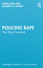 Katrin Hohl, Katrin (City University Hohl, Katrin Stanko Hohl, Hohl Katrin, Elizabeth A. Stanko - Policing Rape
