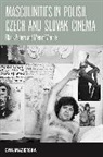 Ewa Mazierska, Mazierska Ewa - Masculinities in Polish, Czech and Slovak Cinema