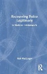 Rafe McGregor, Rafe (Edge Hill University Mcgregor - Recovering Police Legitimacy