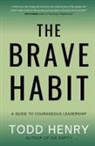 Todd Henry - The Brave Habit