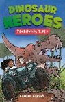 Damian Harvey, Harvey Damian, Alex Paterson, Paterson Alex - Dinosaur Heroes: Terrifying T. Rex