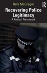 Rafe McGregor, Rafe (Edge Hill University Mcgregor - Recovering Police Legitimacy