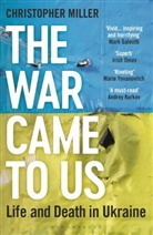 Christopher Miller, Miller Christopher - The War Came To Us