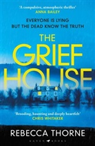 Rebecca Thorne - The Grief House