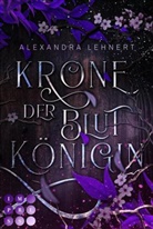 Alexandra Lehnert - Krone der Blutkönigin (Royal Legacy 2)
