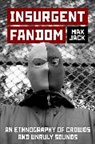 Max Jack, Max (Postdoctoral Fellow Jack - Insurgent Fandom