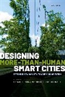 Sara (Senior Lecturer in Computer Scie Heitlinger, Rachel Clarke, Clarke Rachel, Marcus Foth, Foth Marcus, Sara Heitlinger - Designing More-Than-Human Smart Cities