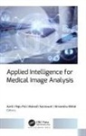 Aarti, Himanshu Mittal, Raju Pal, Mukesh Saraswat - Applied Intelligence for Medical Image Analysis