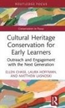 Ellen Chase, Ellen Hoffman Chase, Laura Hoffman, Matthew Lasnoski - Cultural Heritage Conservation for Early Learners