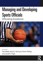 Tom (Coventry University Webb, David J. Hancock, Pamm Phillips, Phillips Pamm, Jacob K. Tingle, Tom Webb... - Managing and Developing Sports Officials