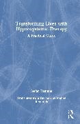Stefan Hammel, Stefan (Leader Hammel, Hammel Stefan - Transforming Lives With Hypnosystemic Therapy A Practical Guide