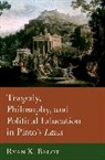 Ryan K. Balot, Ryan K. (Professor of Political Science and Balot, Balot Ryan K. - Tragedy, Philosophy, and Political Education in Plato''s Laws
