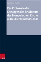 Karl-Heinz Fix, Siegfried Hermle, Harry Oelke - Die Protokolle der Sitzungen des Bruderrats der Evangelischen Kirche in Deutschland 1945-1949