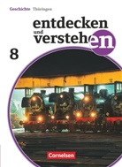 Thomas Berger-v d Heide, Thomas Berger-v. d. Heide, Thomas Berger-von der Heide, Birgit Wenzel, Magdalene Gärtner, Hans-Gert Oomen... - Entdecken und verstehen - Geschichtsbuch - Thüringen - Ausgabe ab 2012 - 8. Schuljahr